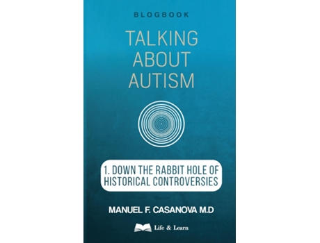 Livro Talking About Autism 1. Down the Rabbit Hole of Historical Controversies de Manuel Casanova (Inglês)