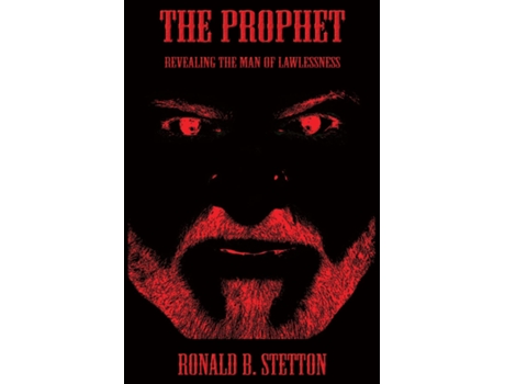 Livro The Prophet Revealing The Man Of Lawlessness De Ronald B Stetton (inglês)