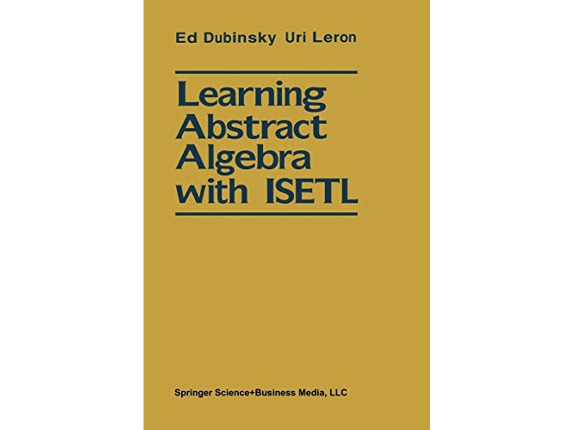 Livro Learning Abstract Algebra with ISETL de Ed Dubinsky Uri Leron (Inglês)