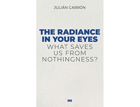 Livro The Radiance in Your Eyes de Carron Julian (Inglês)