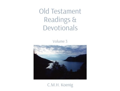 Livro Old Testament Readings Amp Devotionals Volume 3 De Robert Hawker, Octavius Winslow Et Al. (inglês)