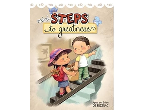 Livro Mini Steps To Greatness Growing Up And Making Smart Choices De Agnes De Bezenac E Salem De Bezenac (inglês - Capa Dura)