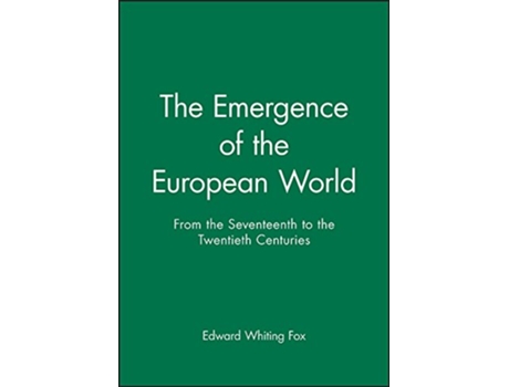 Livro Emergence of the Modern European World de Edward Whiting Fox (Inglês)