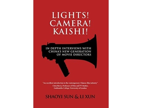 Livro Lights Camera Kaishi Indepth Interviews with Chinas New Generation of Movie Directors de Shaoyi Sun Xun Li (Inglês)