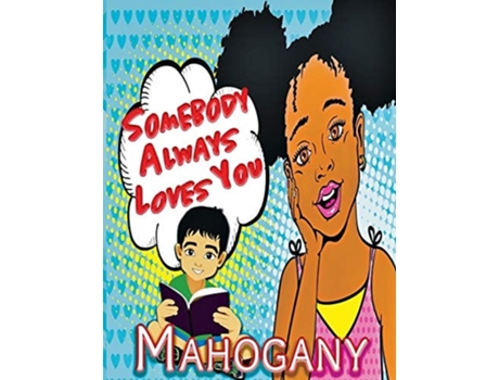 Livro Somebody Always Loves You De Mahoganywritez Publishing (inglês)