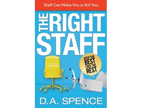 Livro The Right Staff: Keep the Best - Free the Rest D A Spence (Inglês)