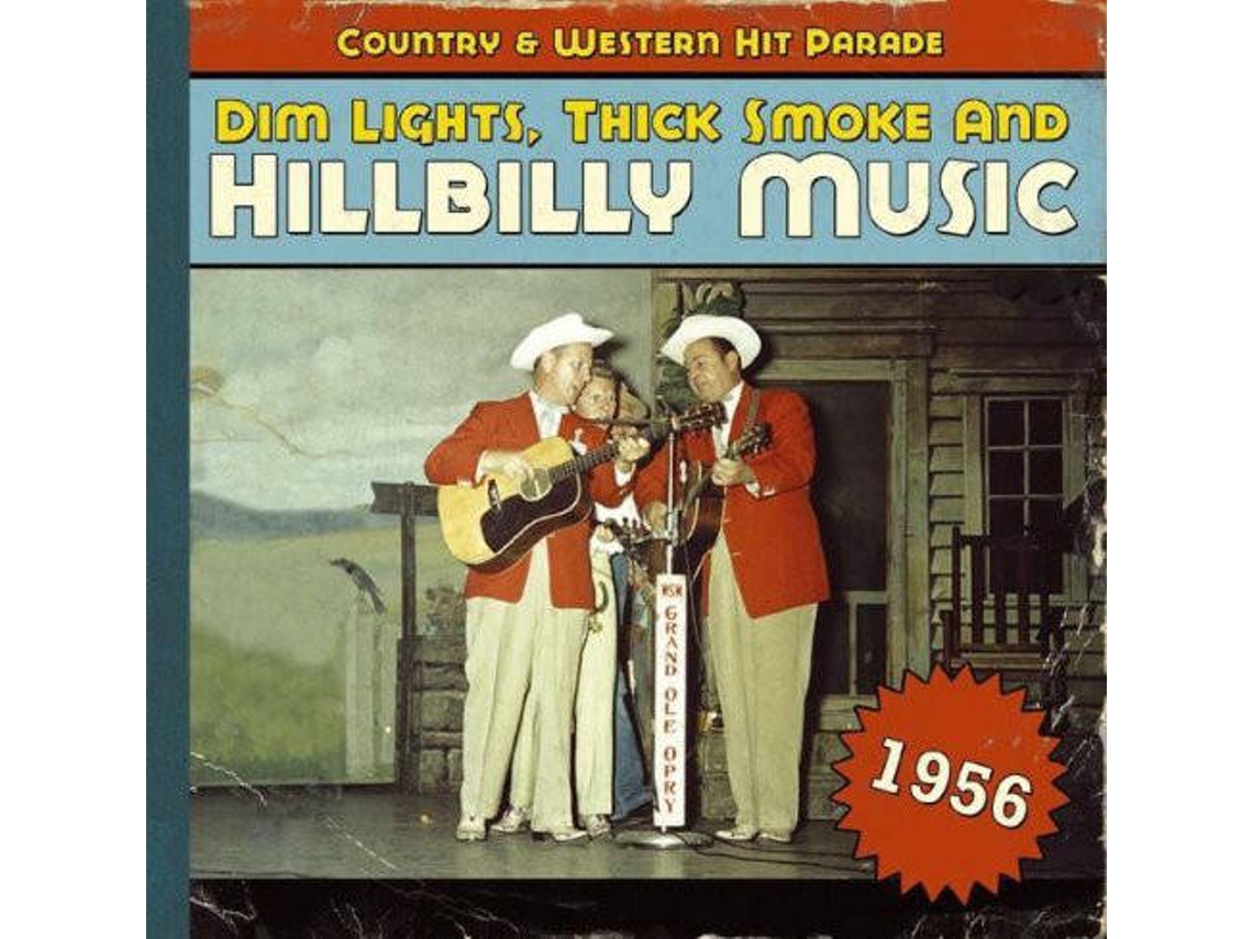 CD Dim Lights Thick Smoke & Hillbilly Music - Country & Western Hit Parade - Dim Light (1CDs)