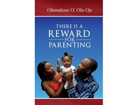 Livro There Is A Reward For Parenting De Oluwakemi O Ola-ojo (inglês)