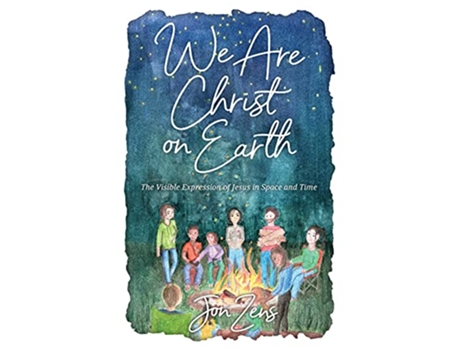Livro We Are Christ on Earth The Visible Expression of Jesus in Space and Time de Jon Zens (Inglês)