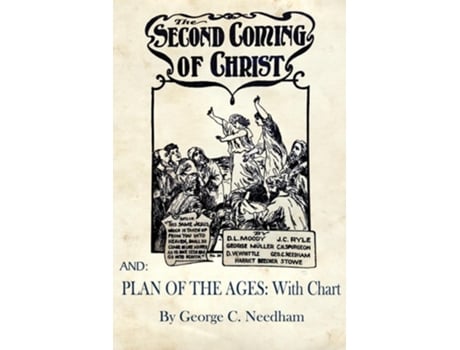 Livro The Second Coming of Christ AND Plan of The Ages With Chart de George C Needham, D L Moody et al. (Inglês)