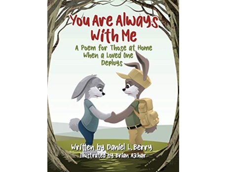 Livro You Are Always With Me A Poem for Those at Home When a Loved One Deploys de Daniel L Berry (Inglês)