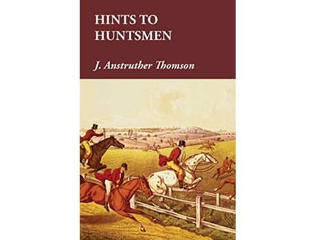 Livro Hints to Huntsmen de J Anstruther Thomson (Inglês)