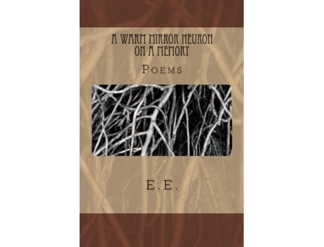 Livro A Warm Mirror Neuron On a Memory: An Avant-garde Book of Modern Poetry E. E. E. (Inglês)