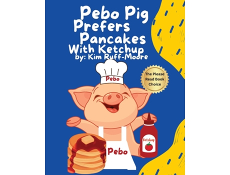 Livro Pebo Pig Prefers Pancakes With Ketchup de Kim Ruff-Moore (Inglês)