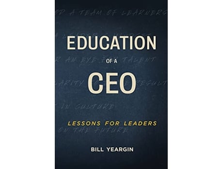 Livro Education of a CEO Lessons for Leaders de Bill Yeargin (Inglês)