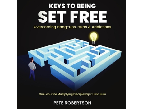 Livro Keys to Being Set Free Overcoming Hang-ups and Addictions de Pete Robertson (Inglês)