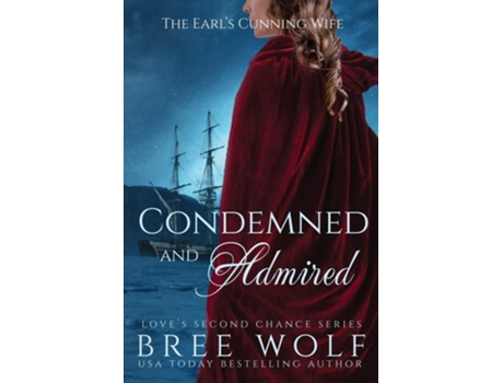 Livro Condemned Amp Admired The Earls Cunning Wife De Bree Wolf (inglês)