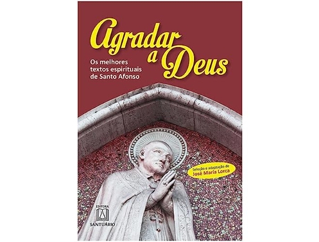 Livro Agradar A Deus Os Melhores Textos Espirituais De de Santo Afonso (Português)