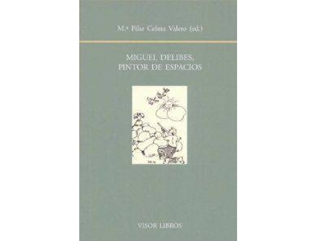 Livro * Miguel Delibes Pintor De Espacios de Pilar Celma