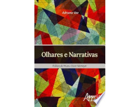 Livro OLHARES E NARRATIVAS: PÚBLICO DO MUSEU OSCAR NIEMEYER de VAZ, ADRIANA (Português do Brasil)