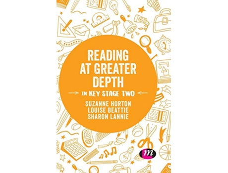Livro Reading at Greater Depth in Key Stage 2 de Suzanne Horton, Louise Beattie et al. (Inglês - Capa Dura)
