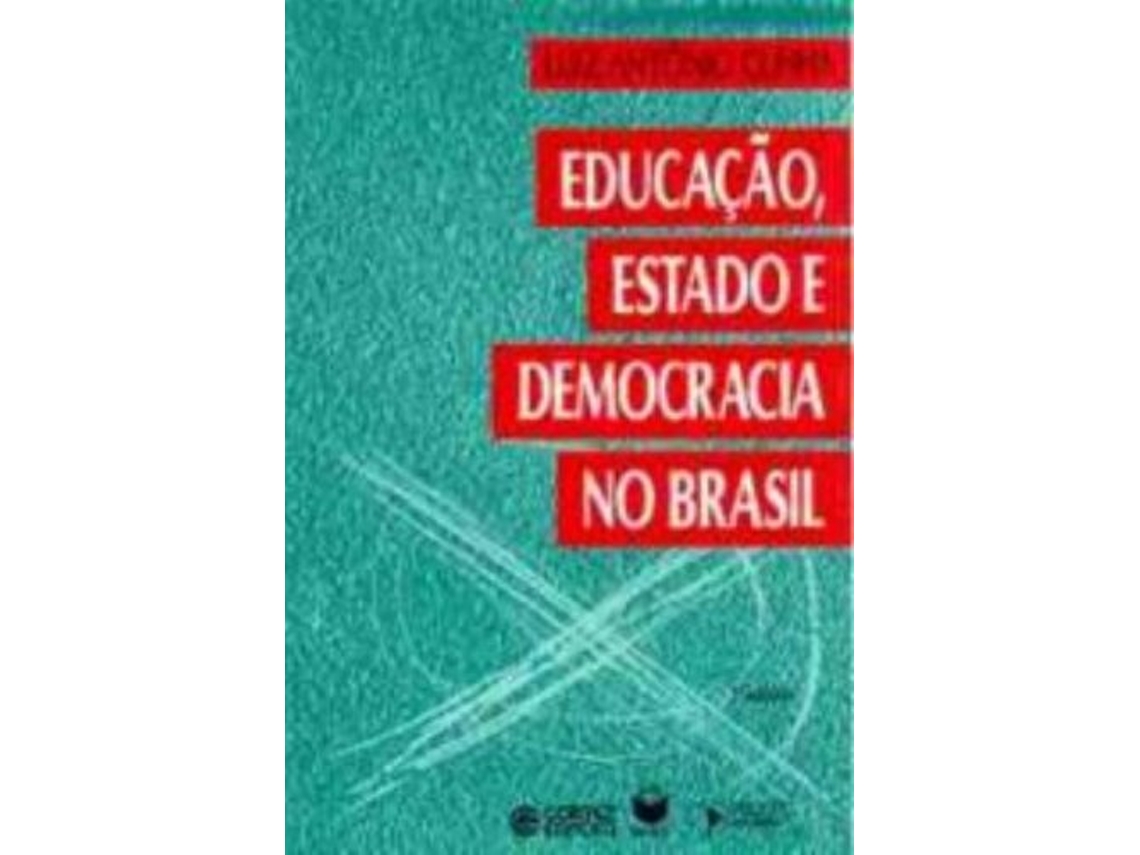 Livro Educacao, Estado E Democracia No Brasil de Luiz AntôNio Constant Rodrigues da Cunha (Português)
