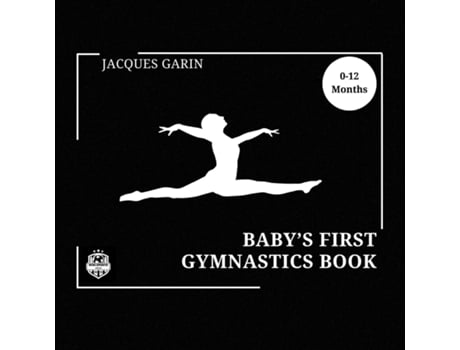 Livro Babys First Gymnastics Book Black and White High Contrast Baby Book 0-12 Months on Gymnastics de Jacques Garin (Inglês)