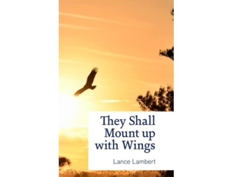 Livro They Shall Mount Up With Wings De Lance Lambert (inglês)