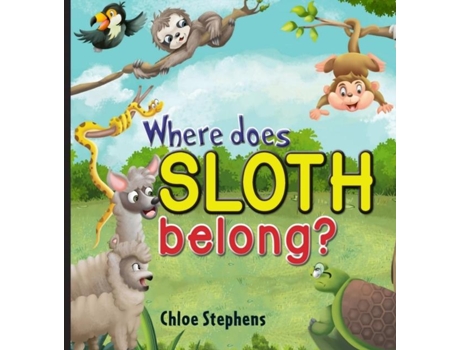 Livro Where Does Sloth Belong? De Chloe Stephens (inglês)