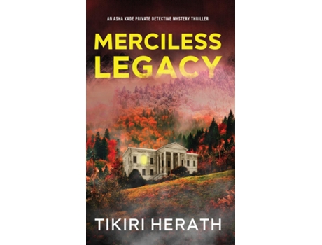 Livro Merciless Legacy A Thrilling Closed Circle Mystery Series De Tikiri Herath (inglês)