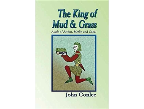 Livro The King Of Mud Amp Grass De John Conlee (inglês)