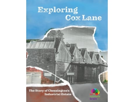 Livro Exploring Cox Lane The story of Chessingtons Industrial Estate de The Community Brain (Inglês)
