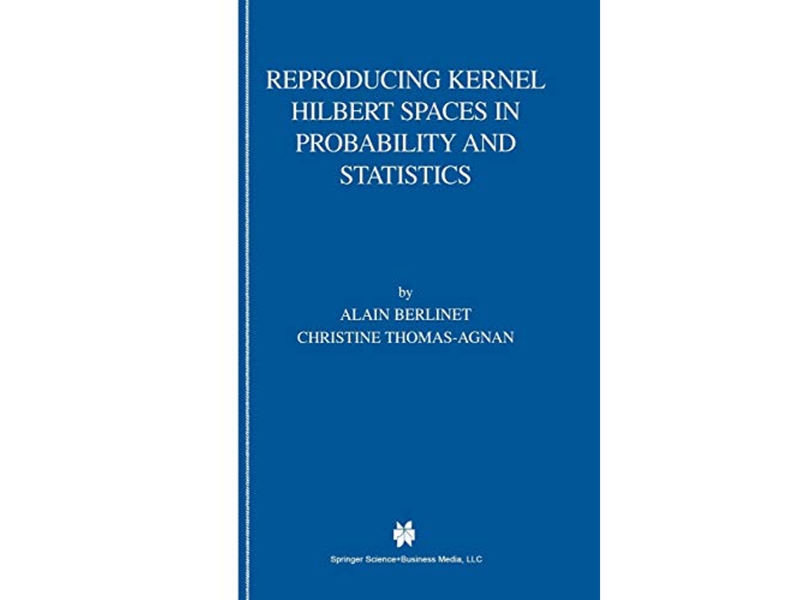 Livro Reproducing Kernel Hilbert Spaces in Probability and Statistics de Alain Berlinet e Christine Thomas-Agnan (Inglês)