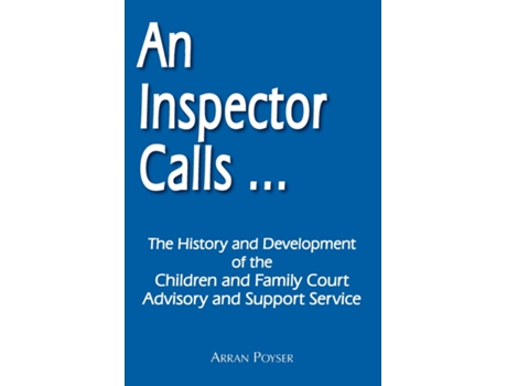 Livro An Inspector Calls ... The History and Development of the Children and Family Court Advisory and Support Service de Arran Poyser (Inglês)