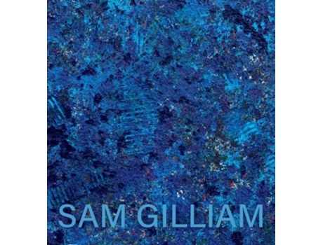 Livro Sam Gilliam The Last Five Years De Lowery Stokes Sims (inglês)