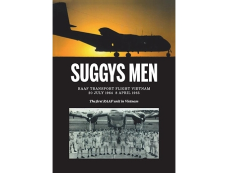 Livro Suggys Men RAAF Transport Flight Vietnam - The first RAAF Unit in Vietnam de Don Pollock (Inglês)