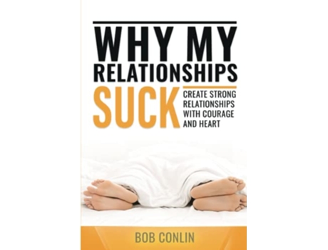 Livro Why My Relationships Suck de Bob Conlin (Inglês)