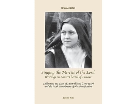 Livro Singing the Mercies of the Lord Writings on Saint Thérèse of Lisieux de Brian J Nolan (Inglês)