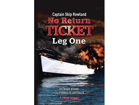 Livro No Return Ticket -- Leg One: Outward Bound - California to Australia de Captain Skip Rowland (Inglês)