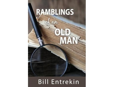 Livro Ramblings of an Old Man Lessons from Life de Bill Entrekin (Inglês)