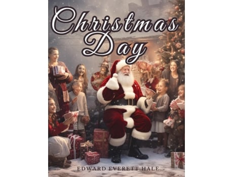 Livro Christmas Day de Edward Everett Hale (Inglês)