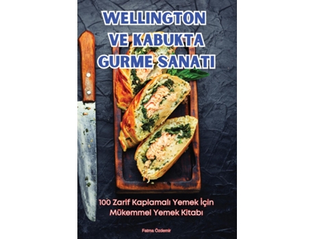 Livro WELLINGTON VE KABUKTA GURME SANATI de Fatma Özdemir (Inglês)