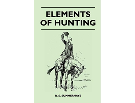 Livro Elements of Hunting de R S Summerhays (Inglês)