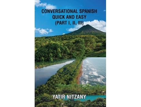 Livro Conversational Spanish Quick And Easy - Part 1, 2, And 3 De Yatir Nitzany (inglês)
