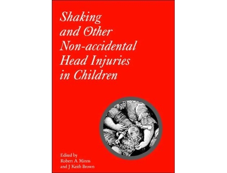 Livro Shaking and Other NonAcccidental Head Injuries in Children de Robert A Minns J Keith Brown (Inglês)