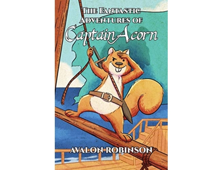 Livro The Fantastic Adventures of Captain Acorn de Avalon Robinson (Inglês)