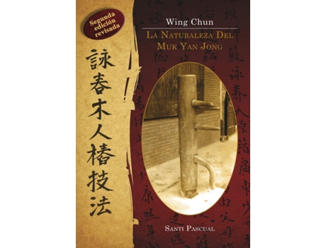 Livro Wing Chun. La Naturaleza Del Muk Yan Jong de Santi Pascual (Español)