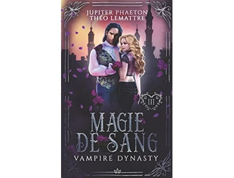 Livro Magie de Sang Vampire Dynasty French Edition de Jupiter Phaeton Théo Lemattre (Francês)