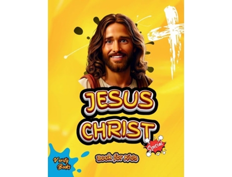 Livro JESUS CHRIST BOOK FOR KIDS The life of the Saviour of the world for children, colored pages. de Verity Books (Inglês)