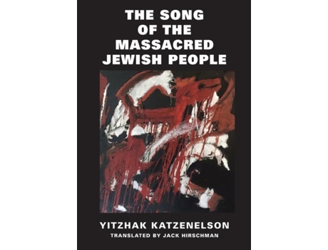 Livro The Song Of The Massacred Jewish People De Katzenelson Yitzhak (inglês)